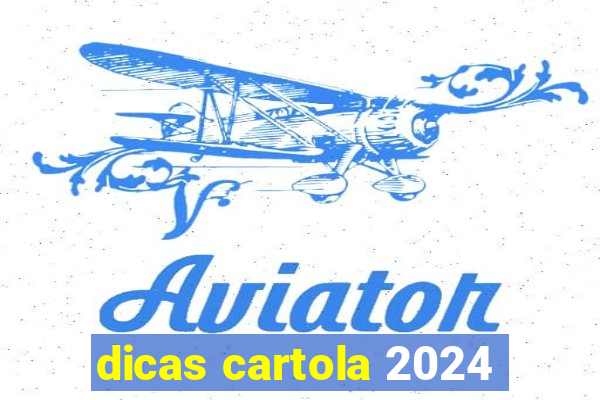 dicas cartola 2024